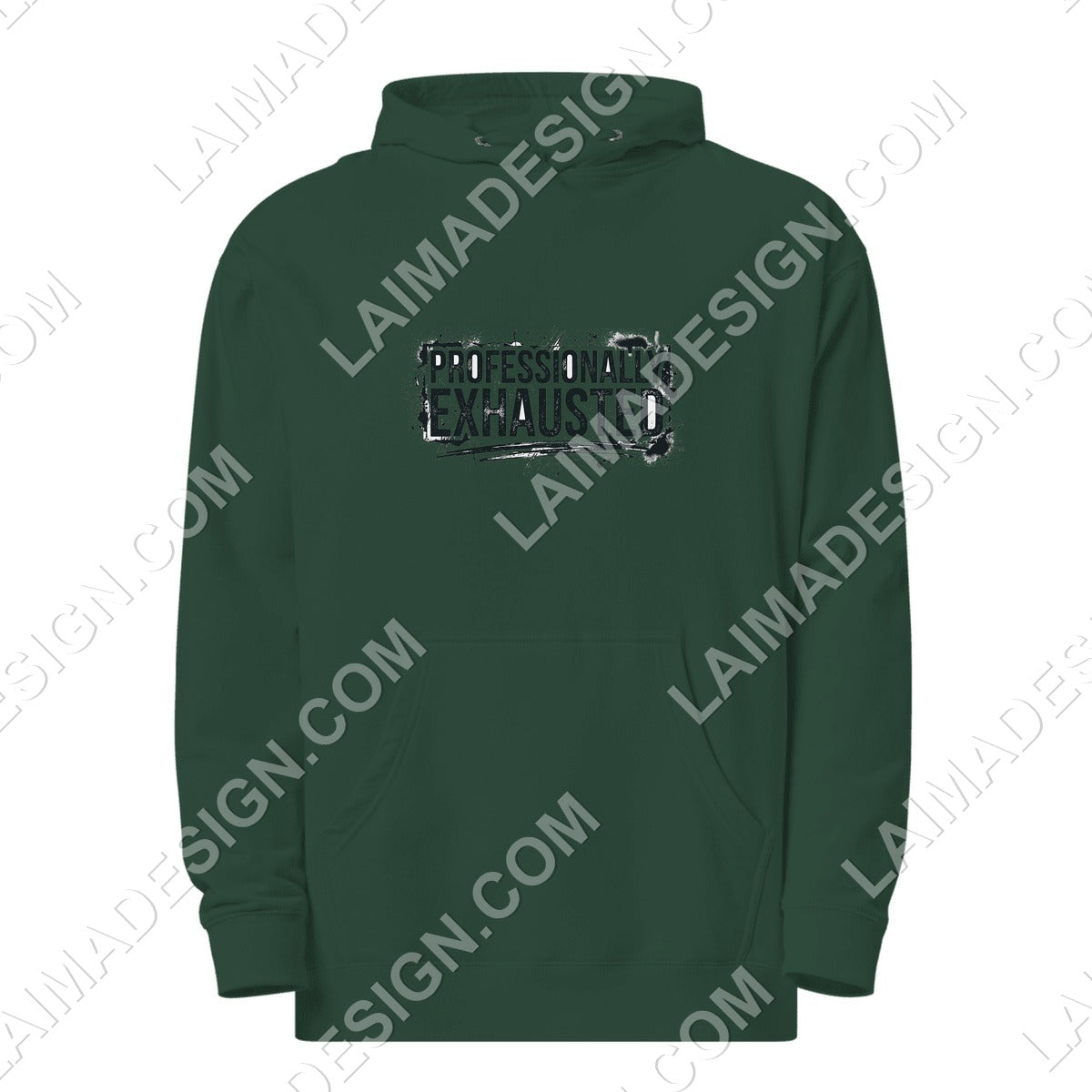 Hoodie with custom Professionally Exhausted slogan artwork